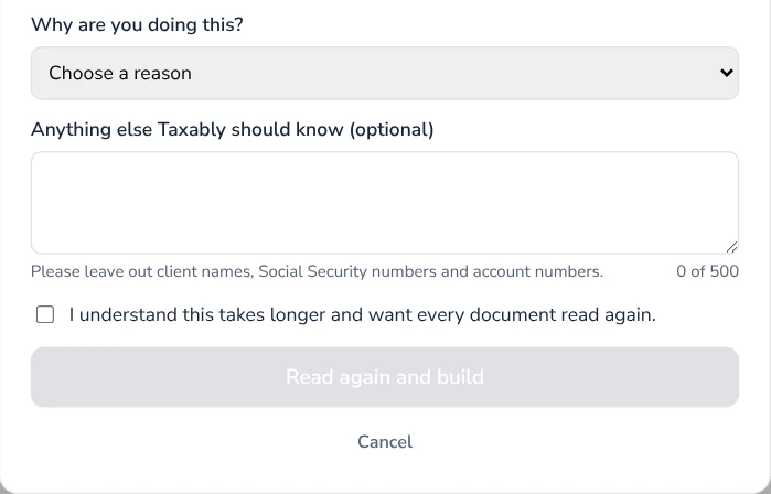 The question Taxably asks before reading every document again: Why are you doing this, a list of reasons, an optional note that leaves out client names and numbers, and the box to confirm it takes longer.